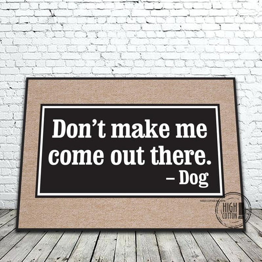 Don't Make Me Come Out There doormat image 0