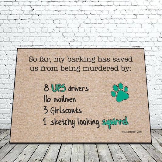 So Far, My Barking Has Saved Us - funny doormat image 0