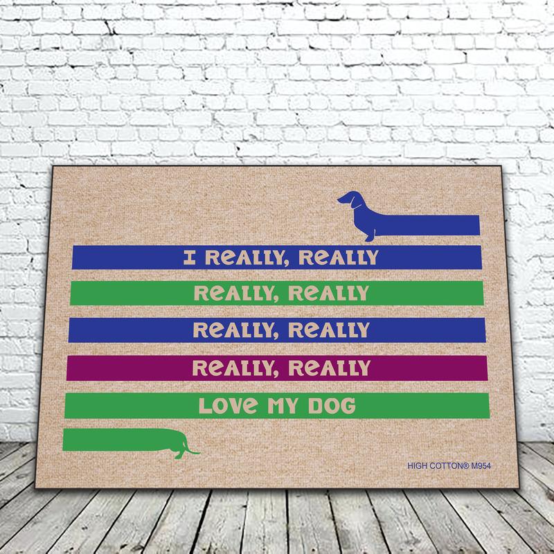 I Really Really Really Really Love my Dog - funny doormat image 0
