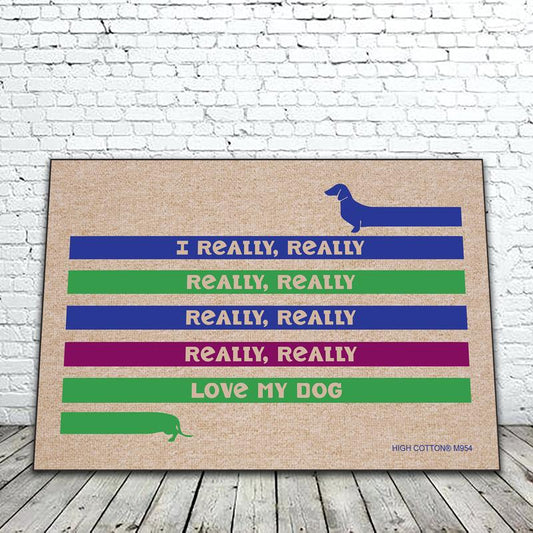 I Really Really Really Really Love my Dog - funny doormat image 0