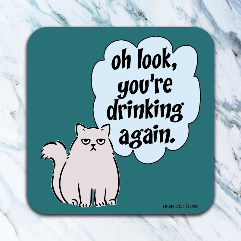 Oh Look, You're Drinking Again coaster image 0